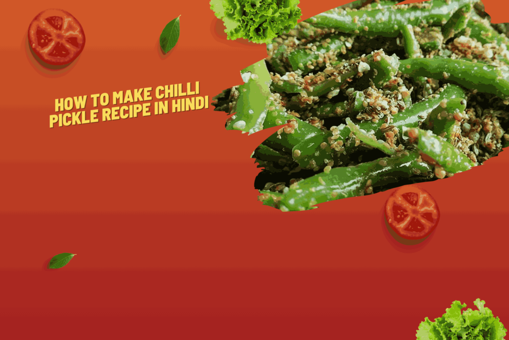 how to make chilli pickle recipe in hindi